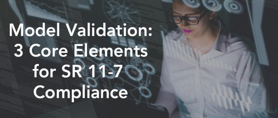 Model-Validation-3-Core-Elements-for-SR-11-7-Compliance