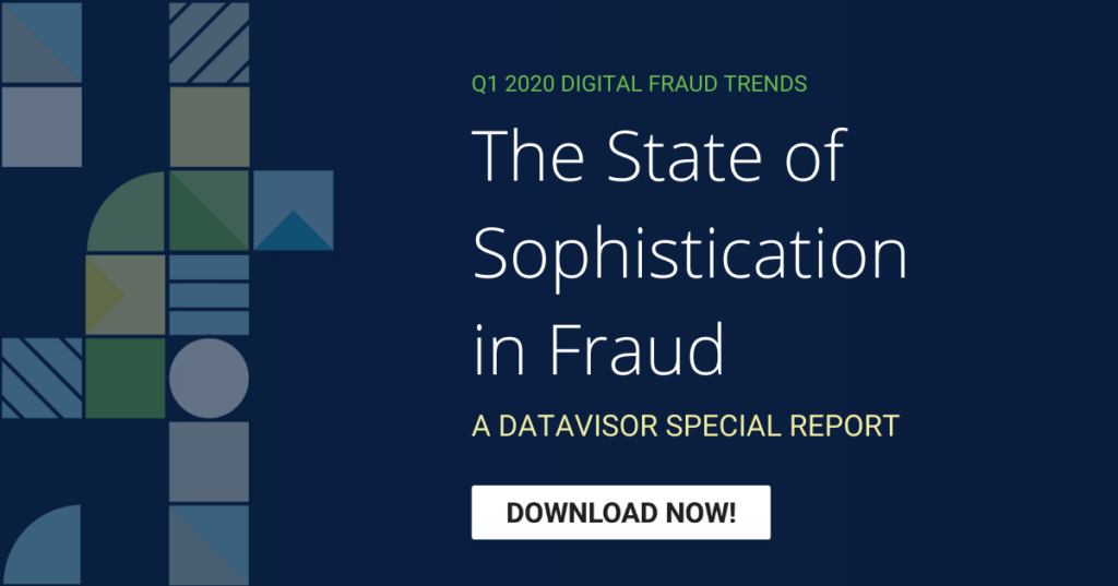 DataVisor Q1 2020 Digital Fraud Trends Report - The State of Sophistication in Fraud